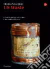 US Waste. Rifiuti e sprechi d'America. Una storia dal basso. E-book. Formato EPUB ebook