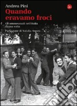 Quando eravamo froci. Gli omosessuali nell'Italia della dolce vita. E-book. Formato EPUB ebook