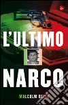 L'ultimo narco. E-book. Formato EPUB ebook