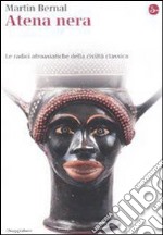 Atena nera. Le radici afroasiatiche della civiltà classica. E-book. Formato EPUB ebook