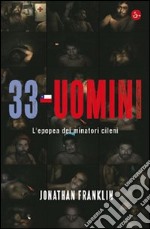 33 uomini. L'epopea dei minatori cileni. E-book. Formato EPUB ebook