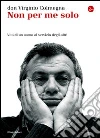 Non per me solo. Vita di un uomo a servizio degli altri. E-book. Formato EPUB ebook di don Virginio Colmegna