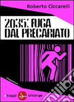 2035: Fuga dal Precariato. E-book. Formato EPUB ebook