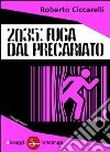 2035: Fuga dal Precariato. E-book. Formato EPUB ebook di Roberto Ciccarelli