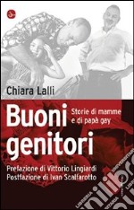 Buoni genitori. Storie di mamme e di papà gay. E-book. Formato EPUB ebook