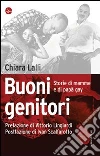 Buoni genitori. Storie di mamme e di papà gay. E-book. Formato EPUB ebook di Chiara Lalli