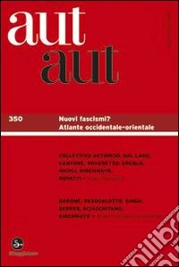 Aut aut 350 - Nuovi fascismi? Atlante occidentale-orientale. E-book. Formato EPUB ebook