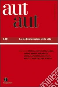 Aut aut 340 - La medicalizzazione della vita. E-book. Formato EPUB ebook