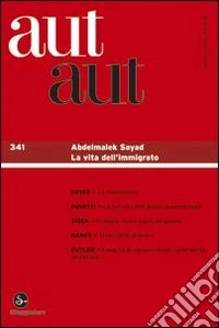 Aut aut 341 - Abdelmalek Sayad. La vita dell'immigrato. E-book. Formato EPUB ebook
