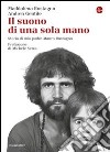 Il suono di una sola mano. Storia di mio padre Mauro Rostagno. E-book. Formato EPUB ebook