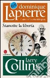 Stanotte la libertà. E-book. Formato EPUB ebook di Dominique Lapierre