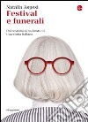 Festival e funerali. Dai costumi ai malcostumi. Una storia italiana. E-book. Formato EPUB ebook