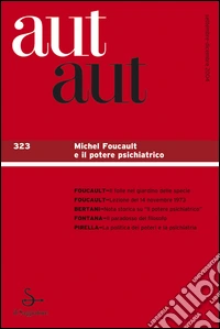 Aut aut. Vol. 323: Michel Foucault e il potere psichiatrico.. E-book. Formato EPUB ebook