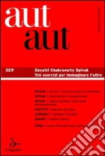 Aut aut 329 - Gayatri Chakravorty Spivak. Tre esercizi per immaginare l'altro. E-book. Formato EPUB