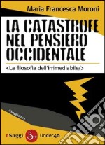 La catastrofe nel pensiero occidentale. E-book. Formato EPUB ebook