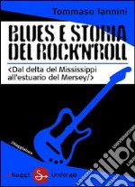 Blues e storia del rock'n'roll. E-book. Formato EPUB ebook