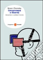 Conoscenza e libertà. Interpretare e cambiare il mondo. E-book. Formato EPUB ebook