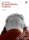 Il maledetto United. E-book. Formato EPUB ebook di David Peace
