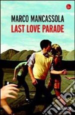 Last love parade. Storia della cultura dance, della musica elettronica e dei miei anni. E-book. Formato EPUB ebook