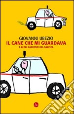 Il cane che mi guardava e altri racconti del taxista. E-book. Formato EPUB