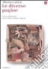 Le diverse pagine. Il testo letterario tra scrittore, editore, lettore. E-book. Formato EPUB ebook di Alberto Cadioli