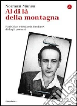 Al di là della montagna, Paul Celan e Benjamin Fondane, Dialoghi postumi. E-book. Formato EPUB