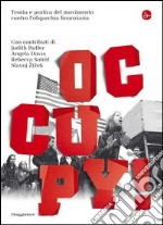 Occupy! Teoria e pratica del movimento contro l'oligarchia finanziaria. E-book. Formato EPUB ebook