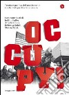 Occupy! Teoria e pratica del movimento contro l'oligarchia finanziaria. E-book. Formato EPUB ebook