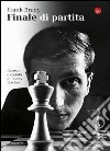 Finale di partita. Ascesa e caduta di Bobby Fischer. E-book. Formato EPUB ebook