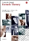 French theory. Foucault, Derrida, Deleuze & Co. all'assalto dell'America. E-book. Formato EPUB ebook di François Cusset