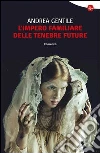 L'impero familiare delle tenebre future. E-book. Formato EPUB ebook di Andrea Gentile