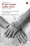 Il tuo nome sulla neve (Gnanca na busia). E-book. Formato EPUB ebook di Clelia Marchi