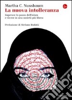 La nuova intolleranza. Superare la paura dell'islam e vivere in una società più libera. E-book. Formato EPUB ebook