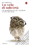 Un velo di sobrietà. Uno sguardo filosofico sulla vita pubblica e privata degli italiani. E-book. Formato EPUB ebook di Pier Aldo Rovatti