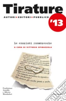 Tirature 2013. Le emozioni romanzesche. E-book. Formato EPUB ebook di  AA.VV.
