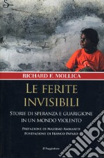 Le ferite invisibili. Storie di speranza e guarigione in un mondo violento. E-book. Formato EPUB ebook