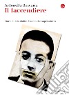 Il faccendiere. Storia di Elio Ciolini, l'uomo che sapeva tutto. E-book. Formato EPUB ebook di Antonella Beccaria