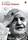 Il papa buono. La nascita di un santo e la rifondazione della Chiesa. E-book. Formato EPUB ebook di Greg Tobin