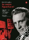 Io sono Spartaco! Come girammo un film e cancellammo la lista nera. E-book. Formato EPUB ebook