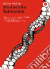 Protocollo fantasma. Dossier, silenzi e segreti di Stato. Strategia della tensione al tempo delle larghe intese. E-book. Formato EPUB ebook di Walter Molino