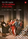 Al traditor s'uccida. La congiura de' Pazzi, un dramma italiano. E-book. Formato EPUB ebook di Niccolò Capponi