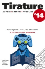 Tirature 2014. Videogiochi e altri racconti. E-book. Formato EPUB