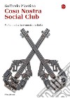 Cosa Nostra Social Club. E-book. Formato EPUB ebook di Goffredo Plastino