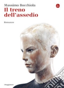 Il treno dell'assedio. E-book. Formato EPUB ebook di Massimo Bocchiola