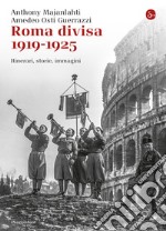 Roma divisa. 1919-1925. Itinerari, storie, immagini. E-book. Formato EPUB ebook