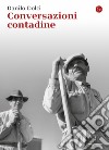 Conversazioni contadine. E-book. Formato EPUB ebook