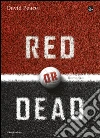 Red or dead. E-book. Formato EPUB ebook di David Peace