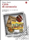 Città di memoria. Viaggi nel passato e nel presente di sei metropoli. E-book. Formato EPUB ebook