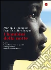 I bambini della notte. Lacor. Una storia vera di guerra e di speranza nell'Africa equatoriale. E-book. Formato EPUB ebook di Mariapia Bonanate