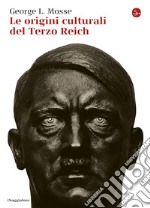 Le origini culturali del Terzo Reich. E-book. Formato EPUB ebook